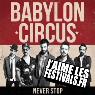Babylon Circus - Never Stop. Sortie le 26 Aout 2013